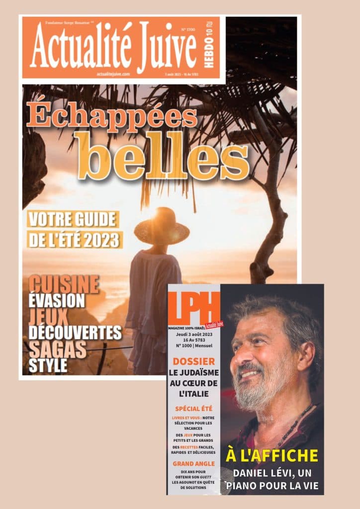 A la Une d’Actualité Juive cette semaine: Echappées belles, votre guide l’été 2023
