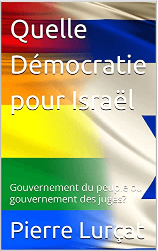 Le conflit identitaire israélien (V). La Cour suprême représente des valeurs étrangères au peuple d’Israël. Par Pierre Lurçat