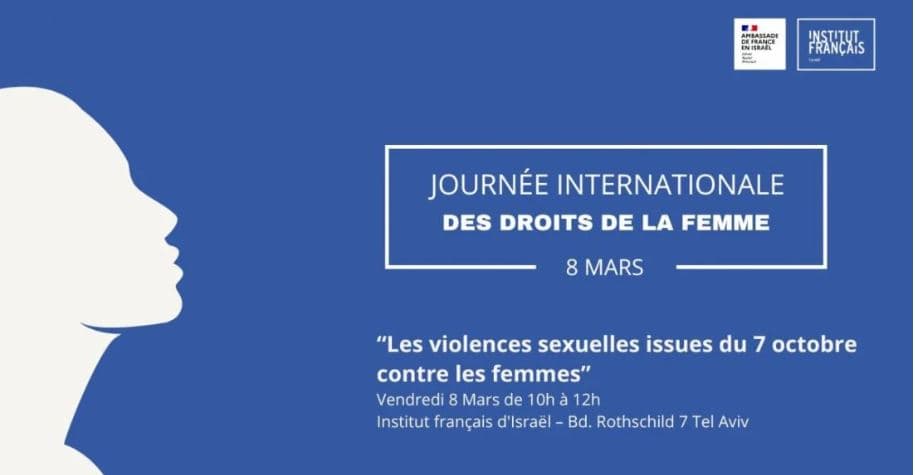 L’Institut français et l’Ambassade de France organisent un colloque sur ”les violences sexuelles issues du 7 octobre”
