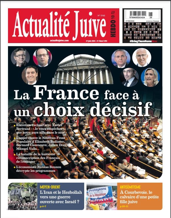 A la Une d’Actualité Juive cette semaine: La France face à un choix décisif