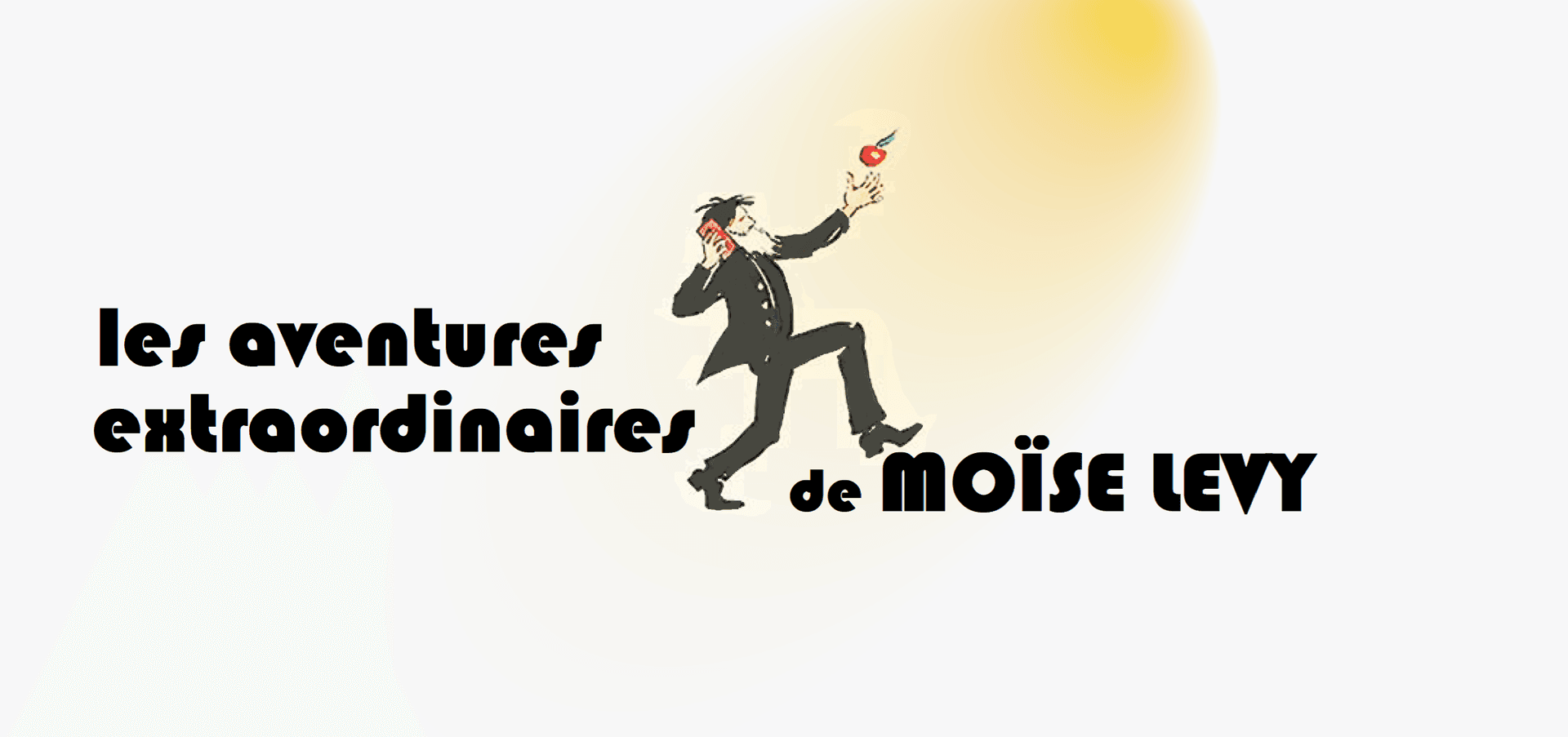 Les aventures extraordinaires de Moïse Lévy – Episode 3. Par Eden Levi Campana