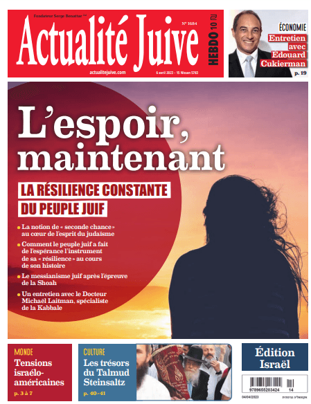 A la Une d’Actualité Juive cette semaine: L’espoir. La résilience constante du peuple juif