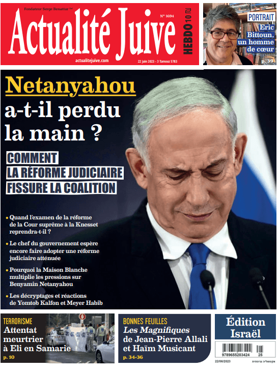 A la Une d’Actualité Juive cette semaine: Binyamin Netanyahou a-t-il perdu la main?