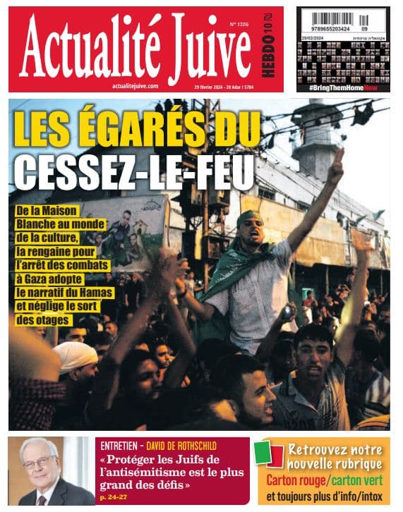 A la Une d’Actualité Juive cette semaine: ”Les égarés du cessez-le-feu”